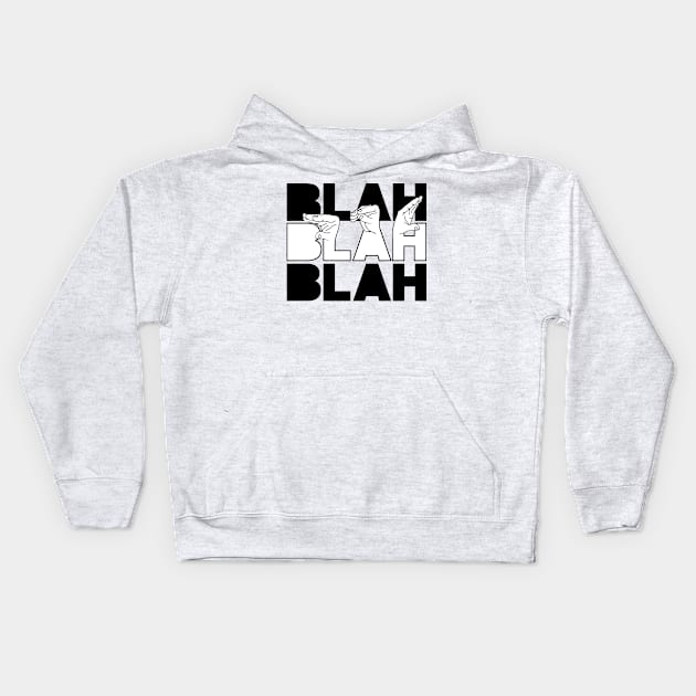 Blah Blah Blah Kids Hoodie by iMAK